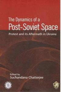 bokomslag The Dynamics of a Post-Soviet Space