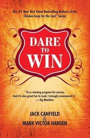 Jack Canfield, Mark Victor Hansen - Dare to Win, Häftad