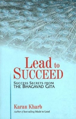 bokomslag Lead to Succeed: Success Secrets from the Bhagavad Gita