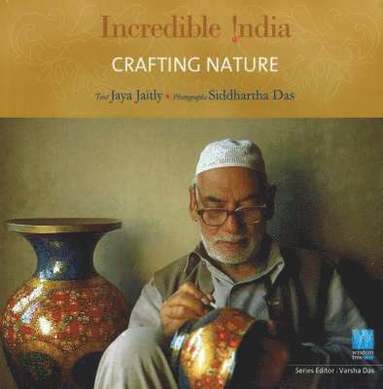 bokomslag Incredible India -- Crafting Nature