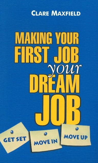 bokomslag Making Your First Job Your Dream Job