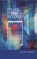 DEATH DYING & BEYOND