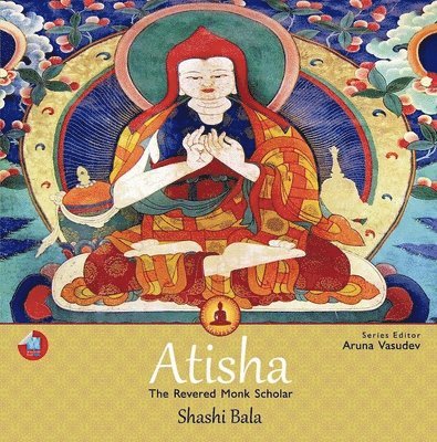 Shashi Bala - Atisha: The Revered Monk Scholar, Inbunden. Tillgänglighet: Lägg i varukorg