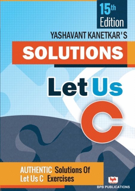 Yashavant P. Kanetkar, Yashavant Kanetkar, Na, Yashavant kanetkar, NA - Let Us C Solutions, Häftad