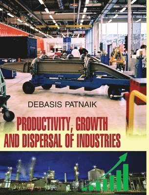 bokomslag Productivity, Growth and Dispersal of Industries