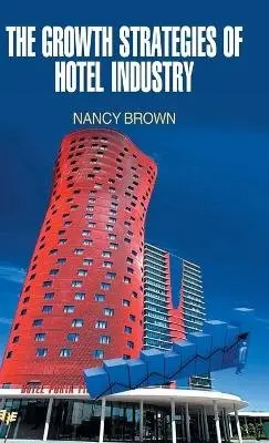 Nancy Brown - Growth Strategies of Hotel Industry, Inbunden. Tillgänglighet: Lägg i varukorg