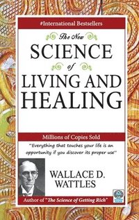 bokomslag The New Science of Living and Healing