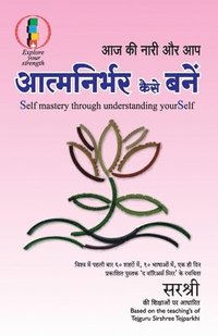 bokomslag Atmanirbhar Kaise Bane - Self Mastery Through Understanding Yourself (Hindi)