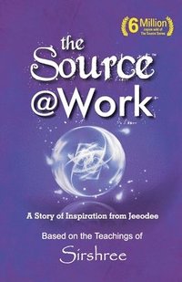 bokomslag The Source @ Work - A Story of Inspiration from Jeeodee
