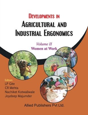 L P Gite, C R Mehta, Kotwaliwale, L. P. Gite, C. R. Mehta, L.P. Gite, C.R. Mehta - Developments in Agricultural and Industrial Ergonomics (Women at Work, Vol. 2), Häftad