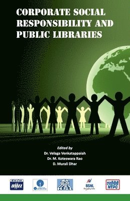 Velaga Venkatappaiah, M. Koteswara Rao, M.  Koteswara Rao, D. Murali Dhar - Corporate Social Responsibility and Public Libraries (Building a Sustainable Knowledge Society), Häftad