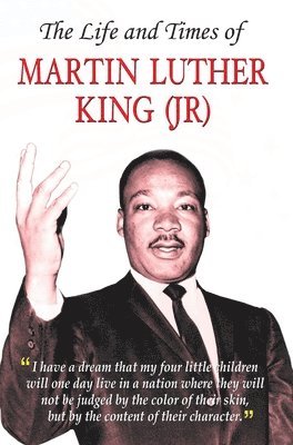 bokomslag The Life and Times of Martin Luther King (Jr)