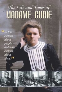 bokomslag The Life and Times of Madame Curie