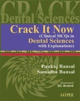 Pankaj Bansal - Crack It Now (Clinical MCQs in Dental Sciences with Explanations), Häftad