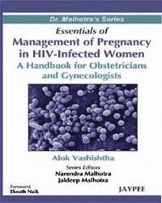 Essentials of Management of Pregnancy in HIV-Infected Women 1