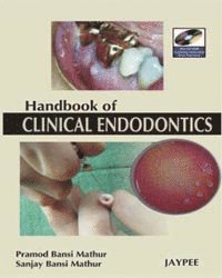 Pramod Bansi Mathur, Sanjay Bansi Mathur - Hand Book of Clinical Endodontics, Häftad