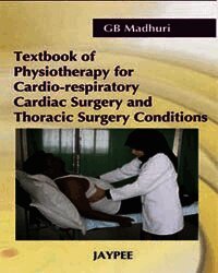 Textbook of Physiotherapy for Cardio-Respiratory Cardiac Surgery and Thoracic Surgery Conditions