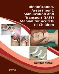 bokomslag Identification, Assessment, Stabilization and Transport (IAST) Manual for Acutely Ill Children