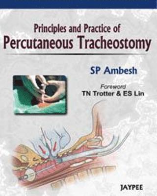 Principles and Practice of Percutaneous Tracheostomy 1