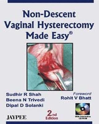 Sudhir R Shah, Beena N Trivedi, Dipal D Solanki - Non-Descent Vaginal Hysterectomy Made Easy, Häftad