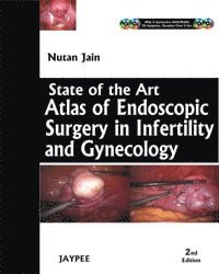State-of-the-Art Atlas of Endoscopic Surgery in Infertility and Gynecology