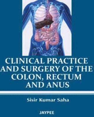 Clinical Practice and Surgery of the Colon, Rectum and Anus 1