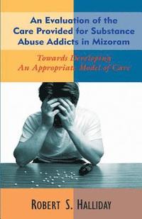 bokomslag Evaluation of the Care Provided for Substance Abuse Addicts in Mozoram