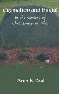 bokomslag Cremation and Burial in the Context of Christianity in India