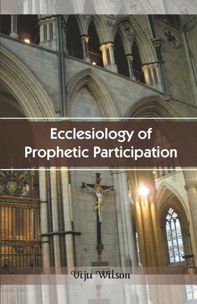 Viji Wilson - Ecclesiology of Prophetic Participation, Häftad