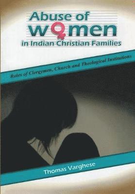 bokomslag Abuse of Women in Indian Christian Families