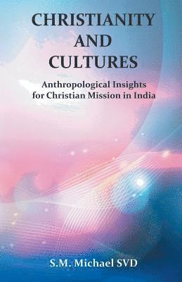 bokomslag Chrisitianity and Cultures &quot;Anthroplogical Insights for Christian Mission in India&quot;