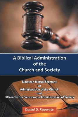 A Biblical Administration of the Church and Society 1