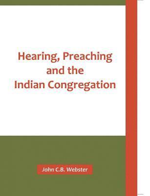 Hearing, Preaching and the Indian Congregation 1