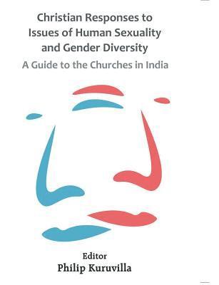Philip Kuruvilla - Christian Responses to Issues of Human Sexuality and Gender Diversity, Häftad
