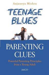 bokomslag Teenage Blues, Parenting Clues