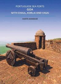 bokomslag Portuguese Sea Forts Goa, with Chaul, Korlai and Vasai