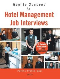 bokomslag How to Succeed in Hotel Management Job Interviews