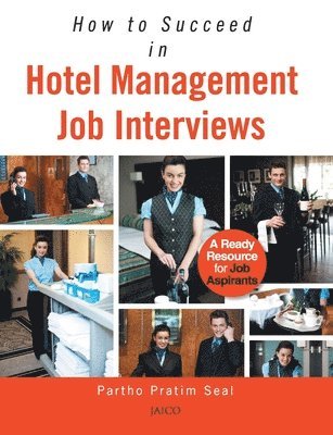 Partho Pratim Seal - How to Succeed in Hotel Management Job Interviews, Häftad