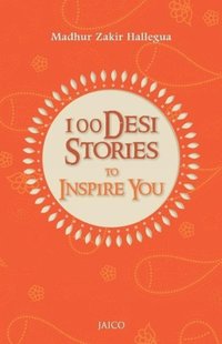 bokomslag 100 Desi Stories to Inspire You