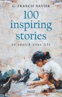 bokomslag 100 Inspiring Stories to Enrich Your Life