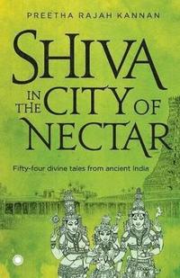 bokomslag Shiva in the City of Nectar