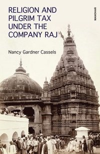 bokomslag Religion and Pilgrim Tax Under the Company Raj