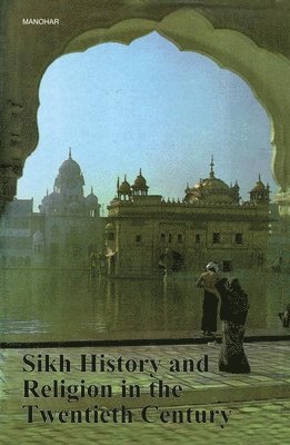 bokomslag Sikh History and Religion in the Twentieth Century