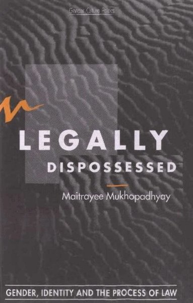 Maitrayee Mukhopadhyay - Legally Dispossessed, Inbunden