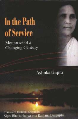 Ashoka Gupta - In the Path of Service, Inbunden