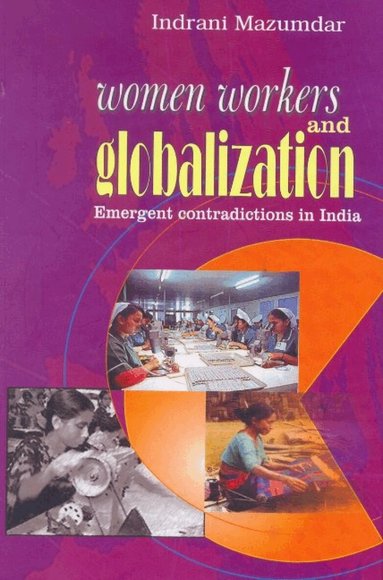 Indrani Mazumdar - Women Workers & Globalization, Häftad