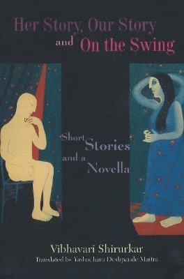 Vibhavari Shirurkar - Her Story, Our Story & On the Swing, Häftad