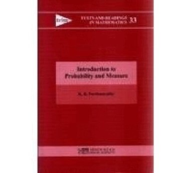 K.R. Parthasarathy - Introduction to Probability and Measure, Häftad