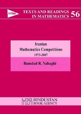 Bamdad R. Yahaghi - Iranian Mathematics Competitions, 1973-2007, Inbunden