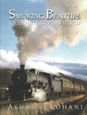 bokomslag Smoking Beauties: Steam Engines of the World